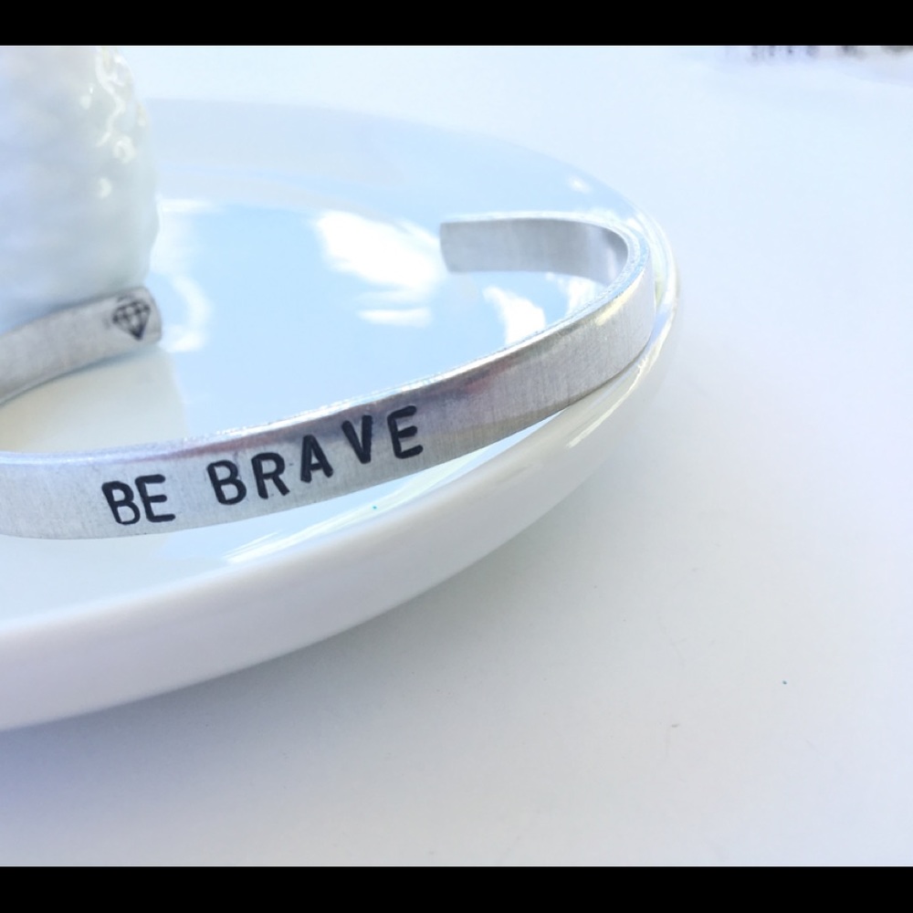 Hand Stamped Cuff • Be Brave